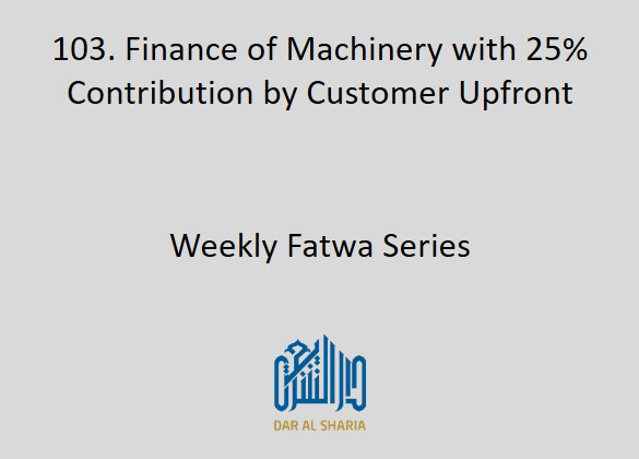 Finance of Machinery with 25% Contribution by Customer Upfront