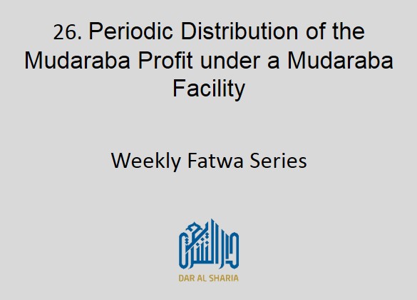 Periodic Distribution of the Mudaraba Profit under a Mudaraba Facility