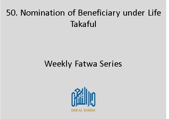 Nomination of Beneficiary under Life Takaful