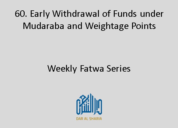 Early Withdrawal of Funds under Mudaraba and Weightage Points 