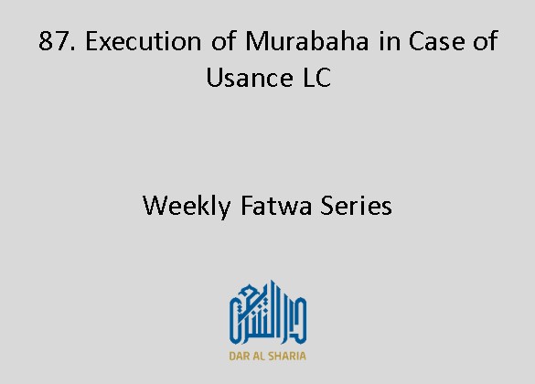 Execution of Murabaha in Case of Usance LC
