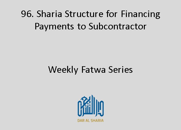 Sharia Structure for Financing Payments to Subcontractor