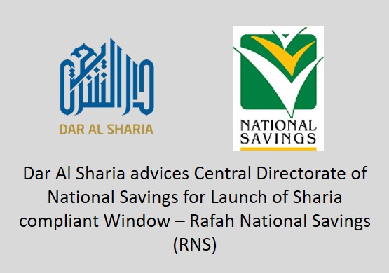 Dar Al Sharia advises CDNS for launch of Sharia compliant Window - Rafah National Savings (RNS)